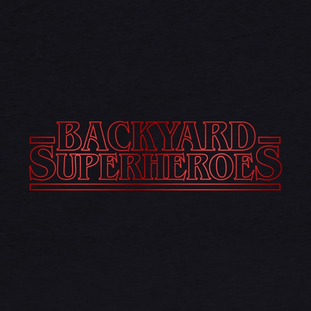 Backyard Things by BackyardSuperheroes1